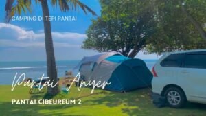Camping di Tepi Pantai: Menyatu dengan Alam, Menciptakan Kenangan Unik